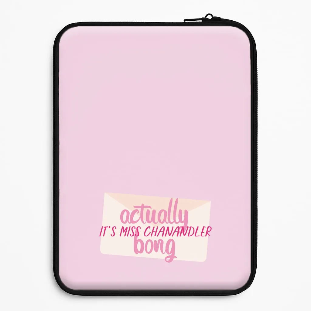 Actually It's Miss Chanandler Bong Laptop Sleeve Modern Build Texture