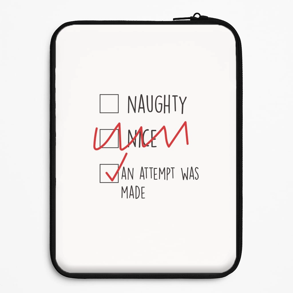 Soft Grip Finish Smooth Shape An Attempt Was Made - Naughty Or Nice  Laptop Sleeve