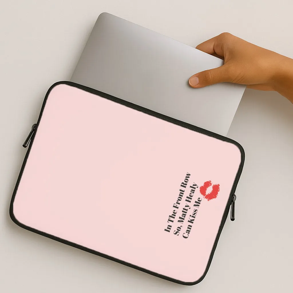 In The Front Row So, Matt Healy Can Kiss Me - The 1975 Laptop Sleeve Minimal Aesthetic