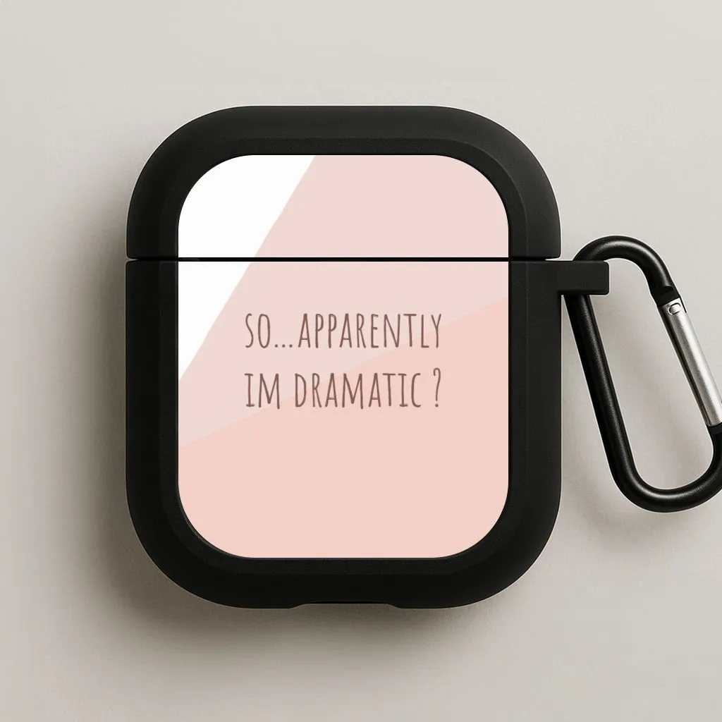 Apparently Im Dramatic - Sassy Quotes AirPods Case custom engraving airpods case soft touch leather protector