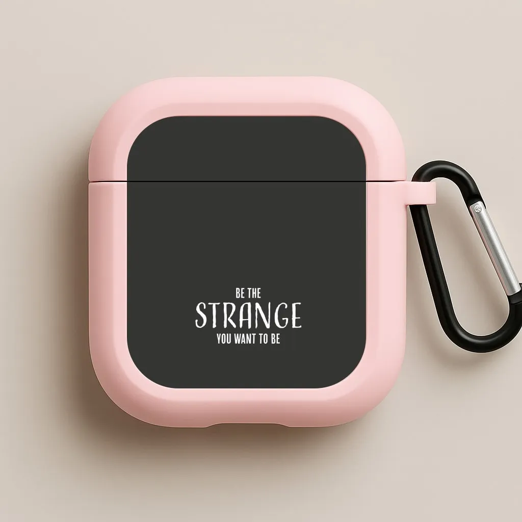 Durable Travel Shell Be The Strange You Want To Be AirPods Case
