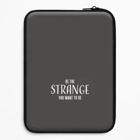 Be The Strange You Want To Be Laptop Sleeve Anti Scratch Layer Bold colors