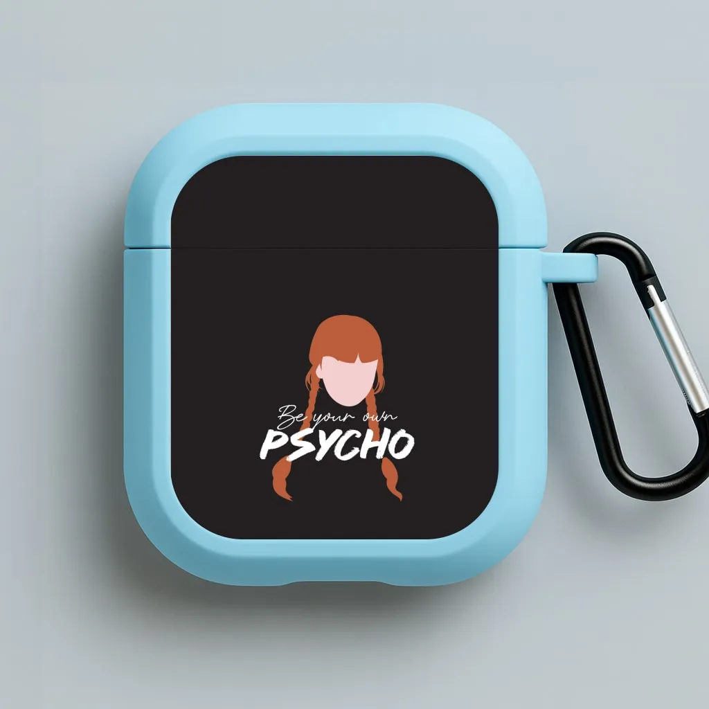 Commuter Friendly Case Be Your Own Psycho AirPods Case
