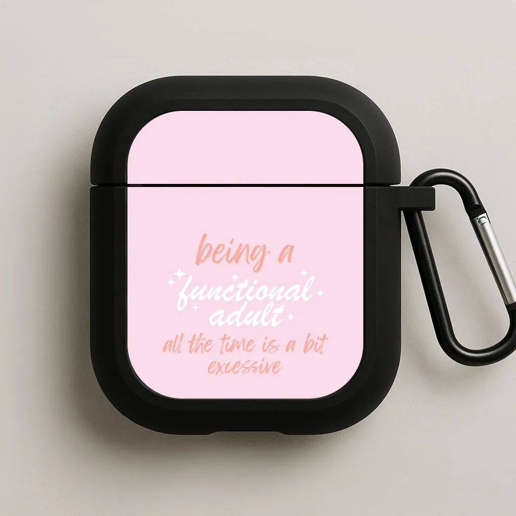 Everyday Travel Gear Being A Functional Adult - Aesthetic Quote AirPods Case