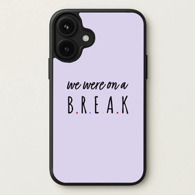 We Were On A Break Phone Case Bold Look Fashion Texture