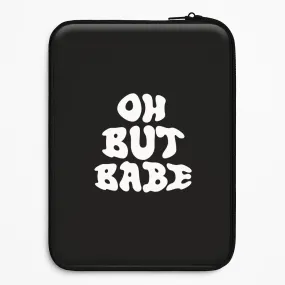 Classic Look Oh But Babe Laptop Sleeve