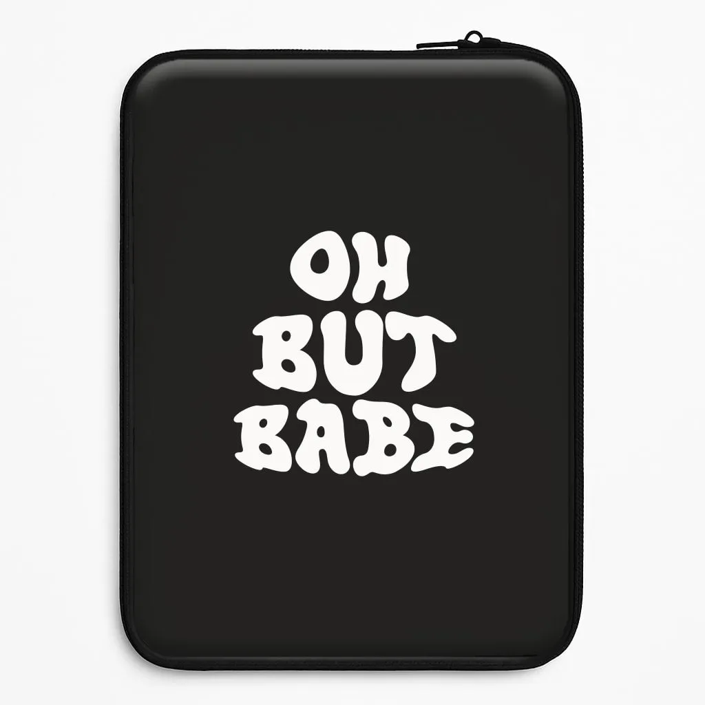 Classic Look Oh But Babe Laptop Sleeve