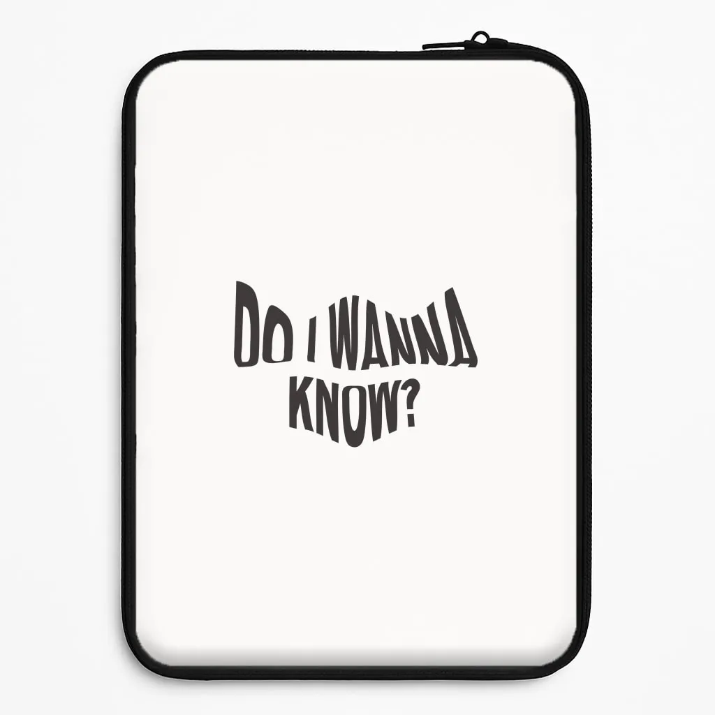 Do I wanna know Laptop Sleeve Minimal Look