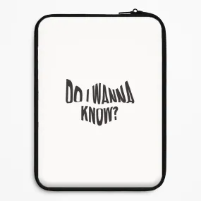 Do I wanna know Laptop Sleeve Minimal Look