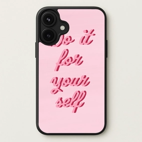 Do It For Your Self - Sassy Quotes Phone Case Compact Shape Modern Build