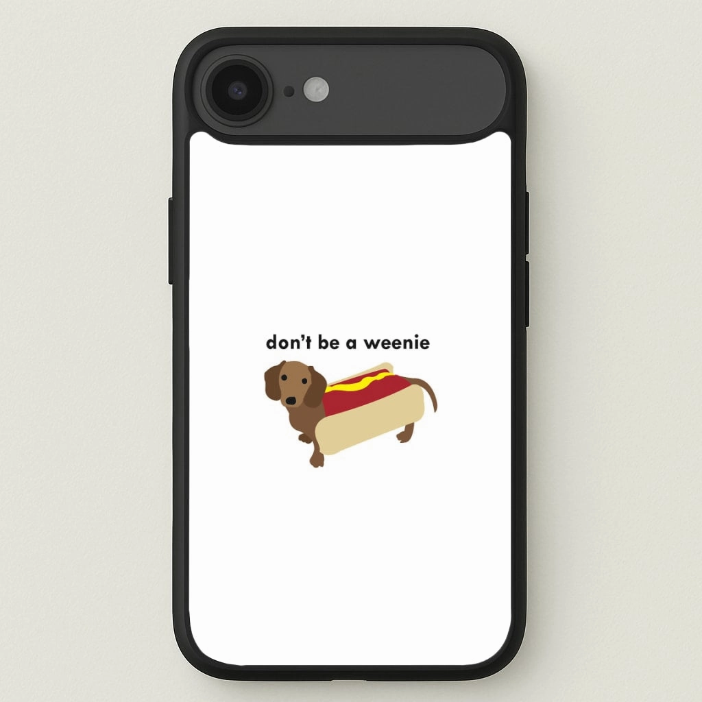 Don't Be A Weenie - Dachshund Phone Case Matte Layer Professional Style