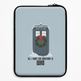 All I Want For Christmas Is Who - Doctor Who Laptop Sleeve Smooth Craft