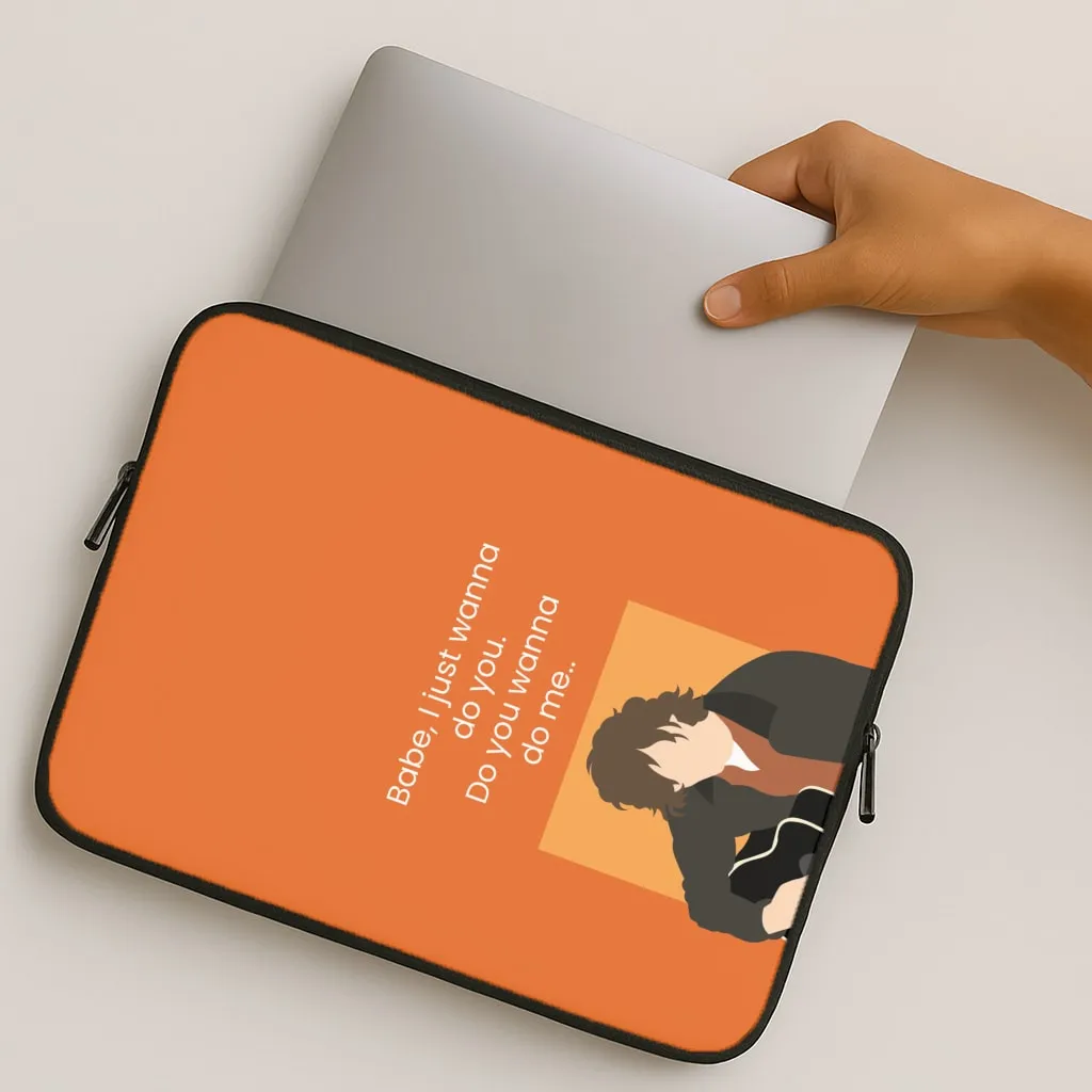 Babe I Just Wanna.. Laptop Sleeve Protective Look Pocket Friendly
