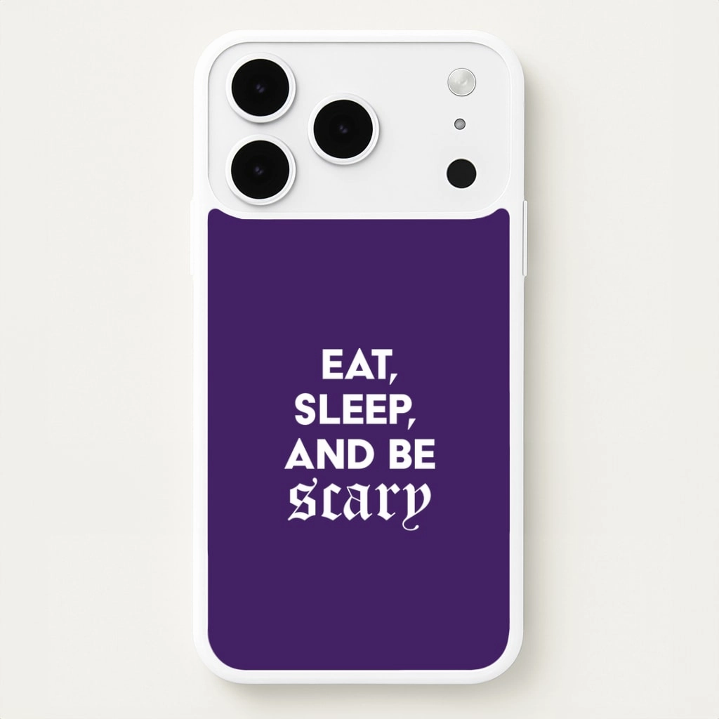 Urban Minimalism Eat, Sleep And Be Scary Phone Case