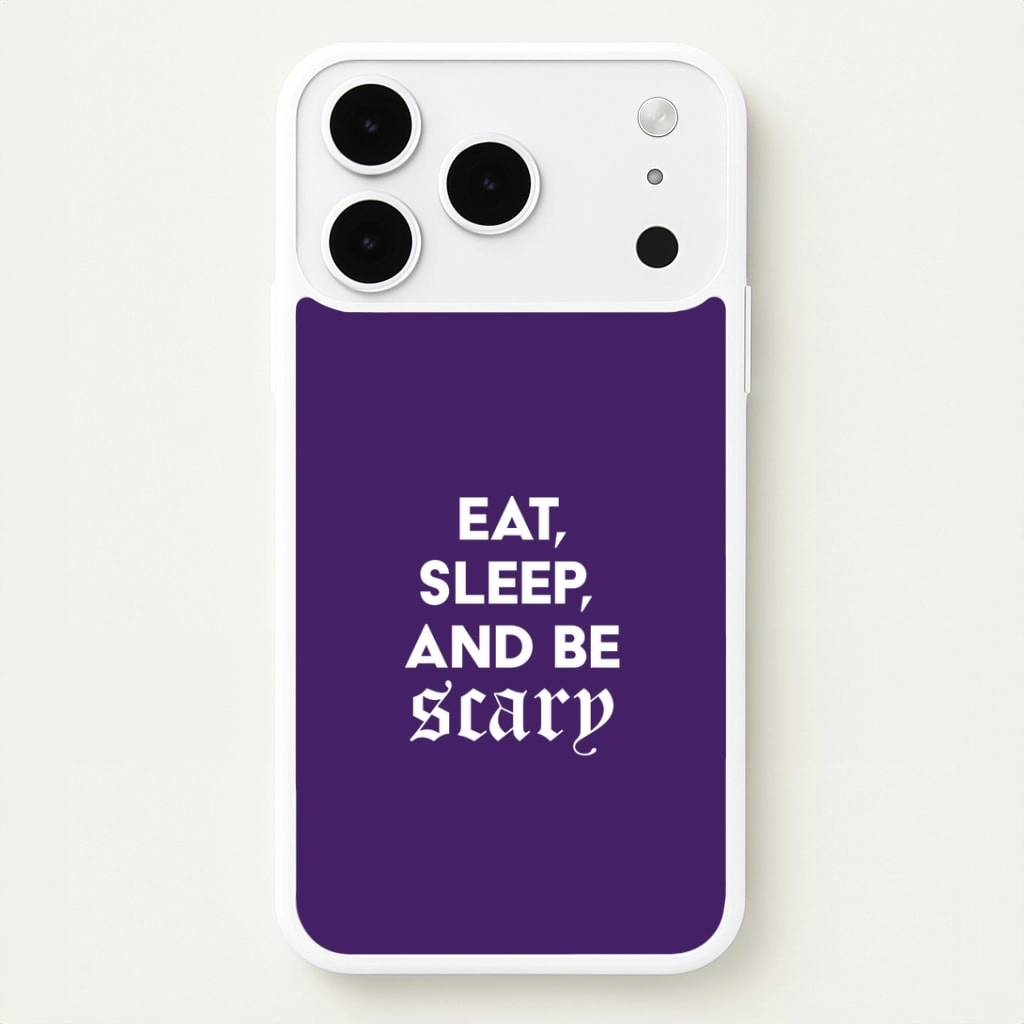 Elegant Comfort Polished Detail Edge Eat, Sleep And Be Scary Phone Case