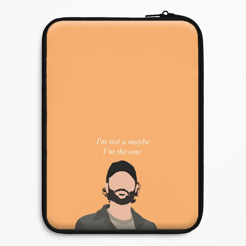 I'm Not A Maybe, I'm The One Laptop Sleeve Pocket Size Polished Surface Texture