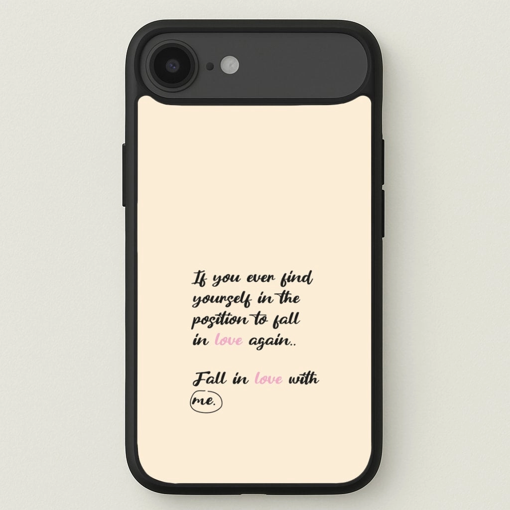 Fall In Love With Me Phone Case Gloss Surface