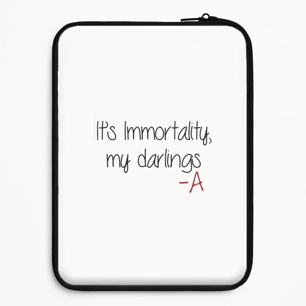 It's Immortality My Darlings - PLL Laptop Sleeve Sleek Texture Tight Fit