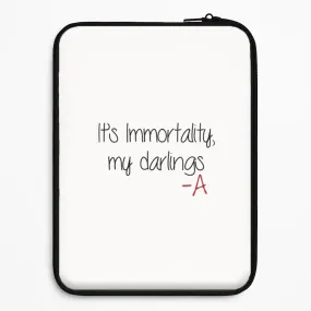 It's Immortality My Darlings - PLL Laptop Sleeve Sleek Texture Tight Fit