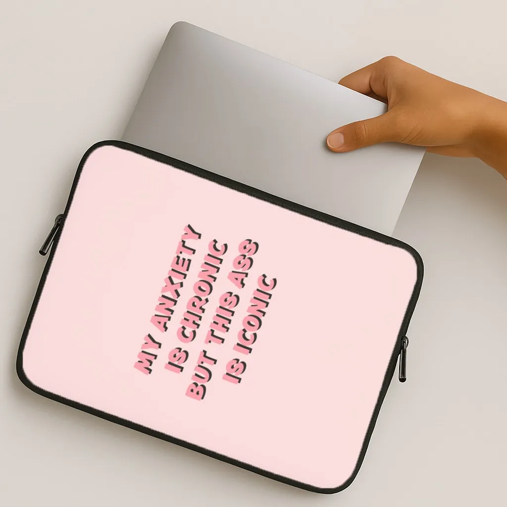 Everyday Accessory Compact Grip My Anxiety Is Chronic But This Ass Is Iconic Laptop Sleeve