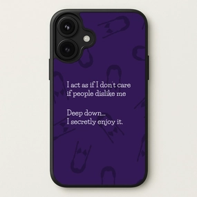 Deep Down.. I Secretly Enjoy It Phone Case Minimal Look Travel Accessory