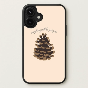 Elegant Comfort Everything Will Be Just Pine - Autumn Phone Case