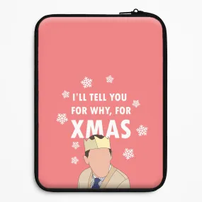 I'll Tell You For Why, For Xmas Laptop Sleeve Matte Design Texture