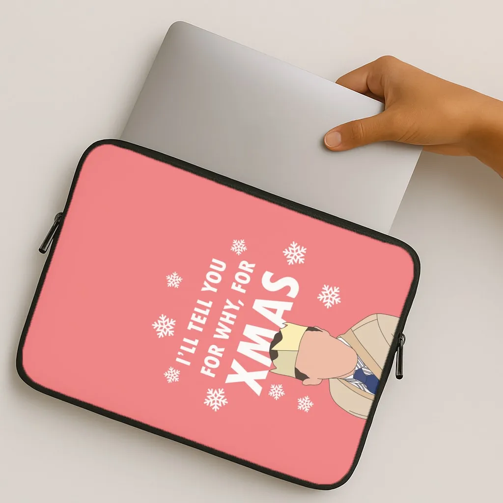 I'll Tell You For Why, For Xmas Laptop Sleeve Textured Comfort Drop Defense