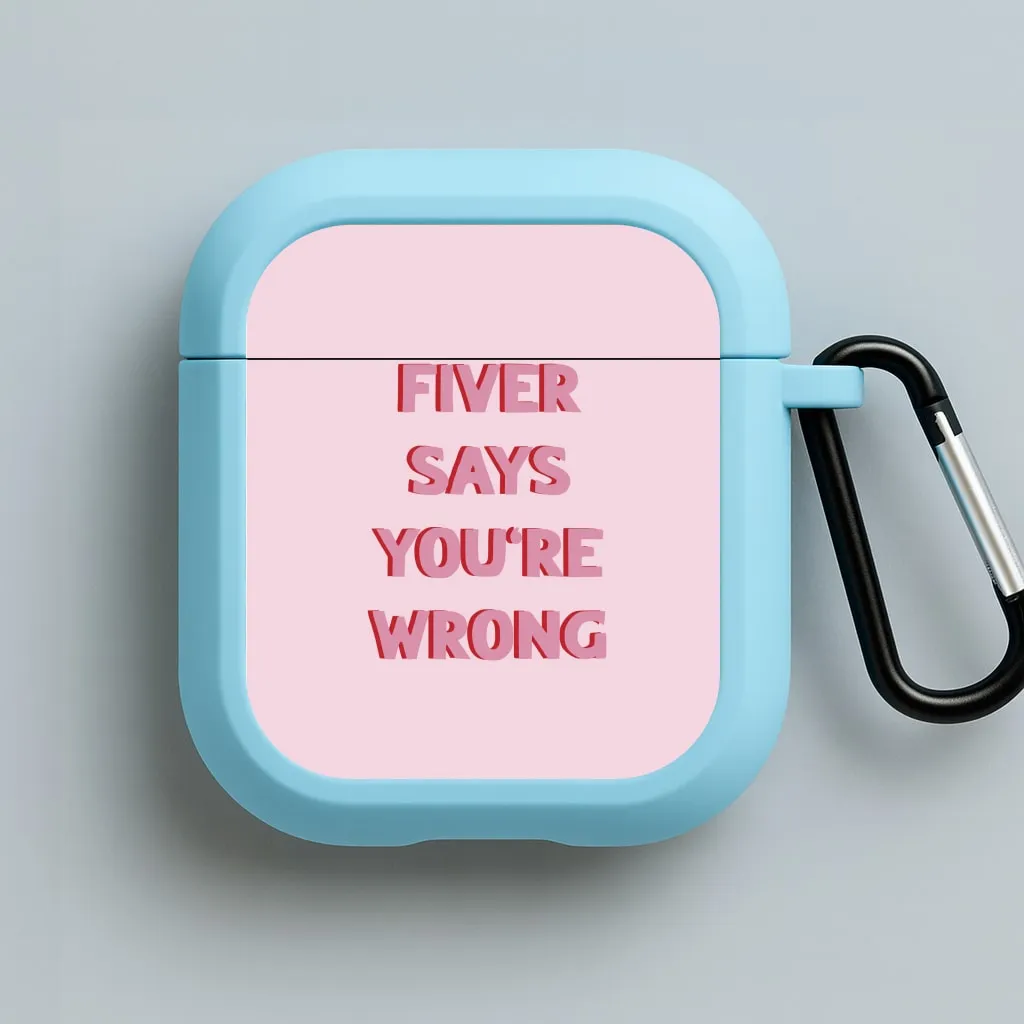 Fiver Says You're Wrong AirPods Case drop resistant airpods protector