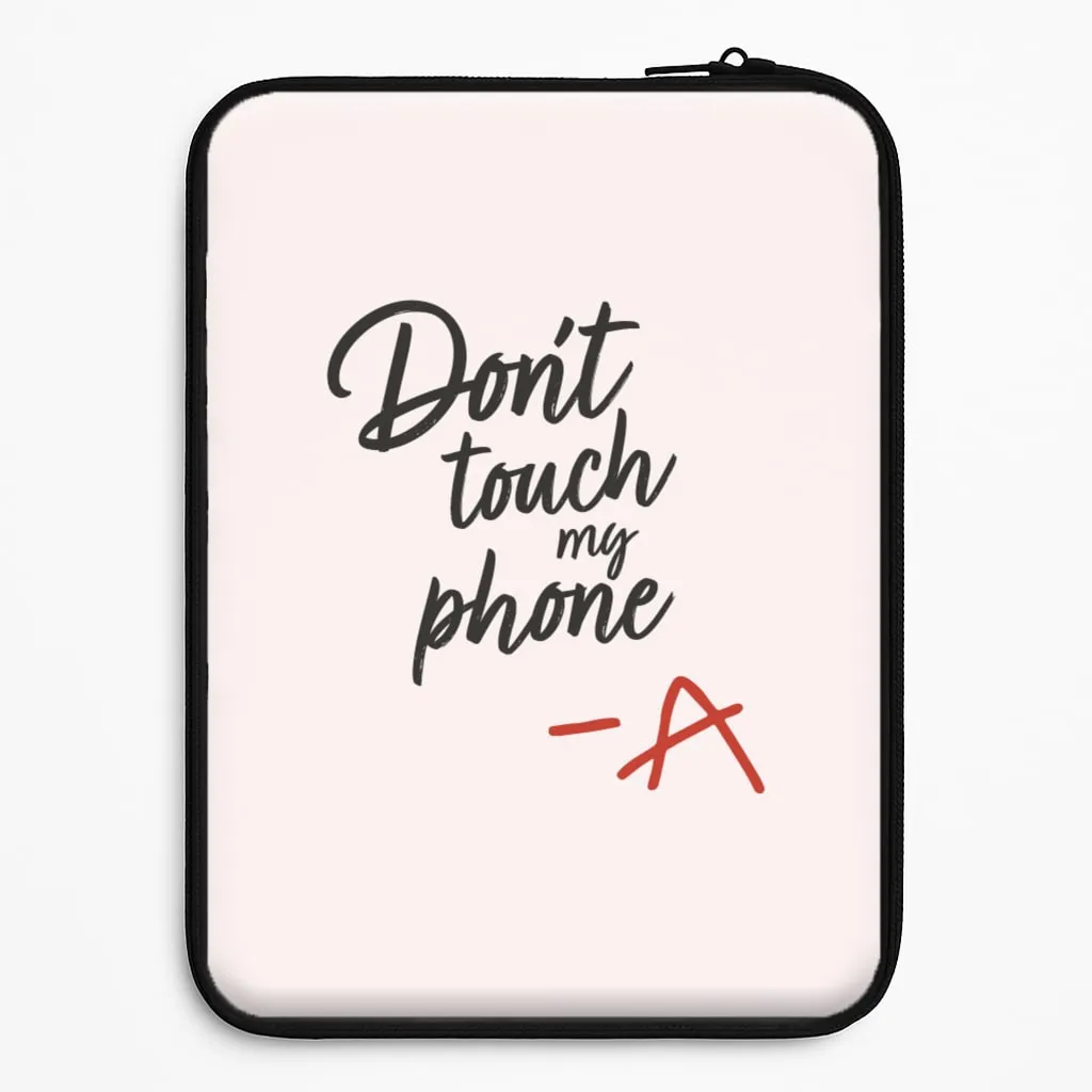 Daily Durability Don't Touch My Phone - PLL Laptop Sleeve