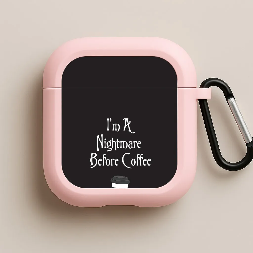 Lightweight Protective Bag Compact Rubber Bag I'm A Nightmare Before Coffee AirPods Case
