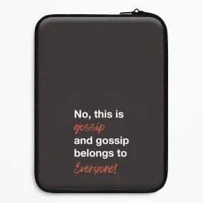 Gossip Belongs To Everyone Laptop Sleeve Comfort Design Layer