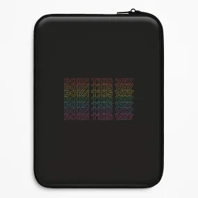 Born This Way - Pride Laptop Sleeve Hard Shell Comfort Texture Layer