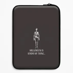 Halloween Is Kinda My Thing.. Laptop Sleeve Student Gear Practical Design