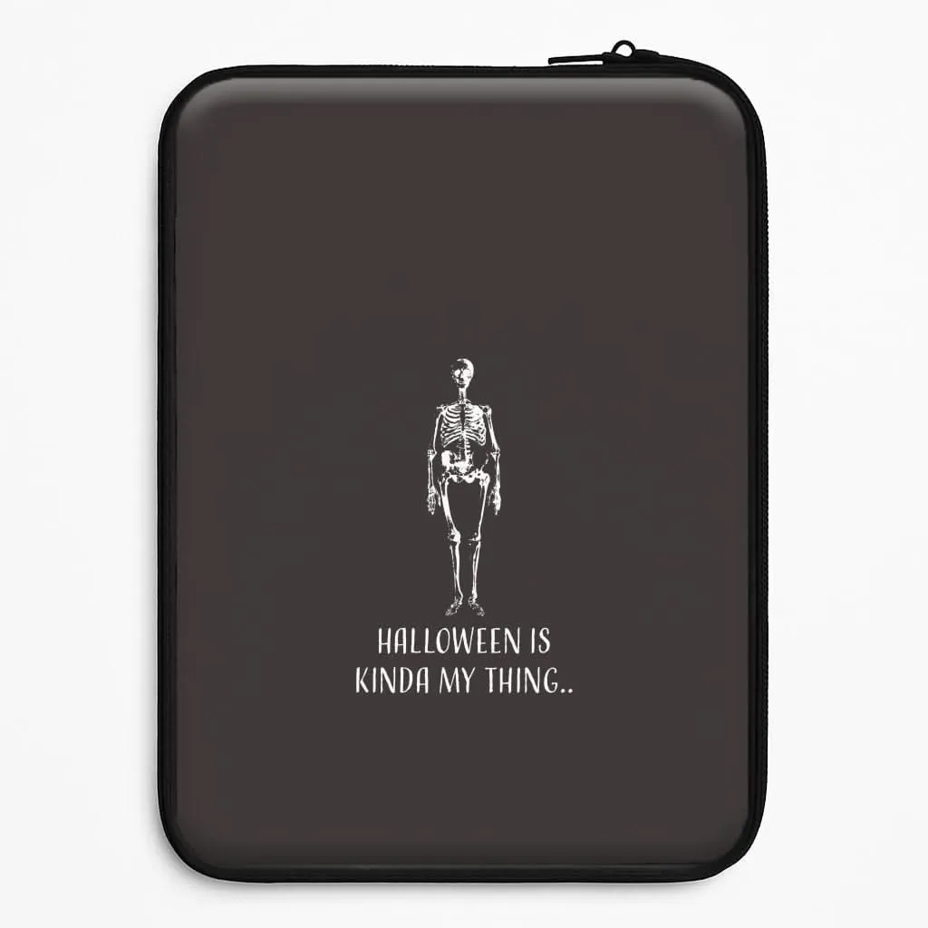 Halloween Is Kinda My Thing.. Laptop Sleeve Student Gear Practical Design