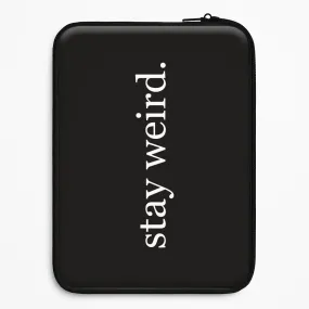 Water shield Universal Design Stay Weird Laptop Sleeve