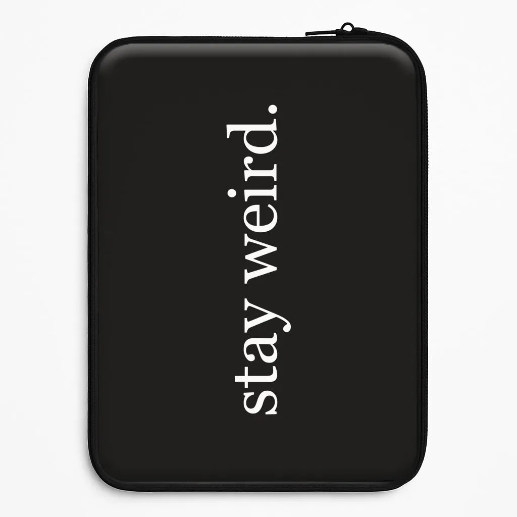 Water shield Universal Design Stay Weird Laptop Sleeve