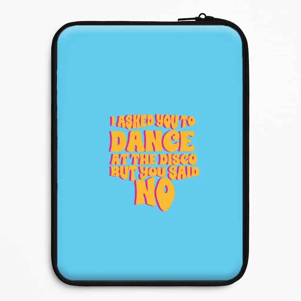 Premium Grip I Asked You To Dance At The Disco But You Said No - Bust Band Laptop Sleeve