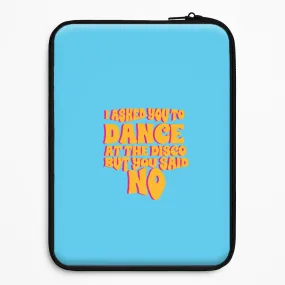 Premium Grip I Asked You To Dance At The Disco But You Said No - Bust Band Laptop Sleeve