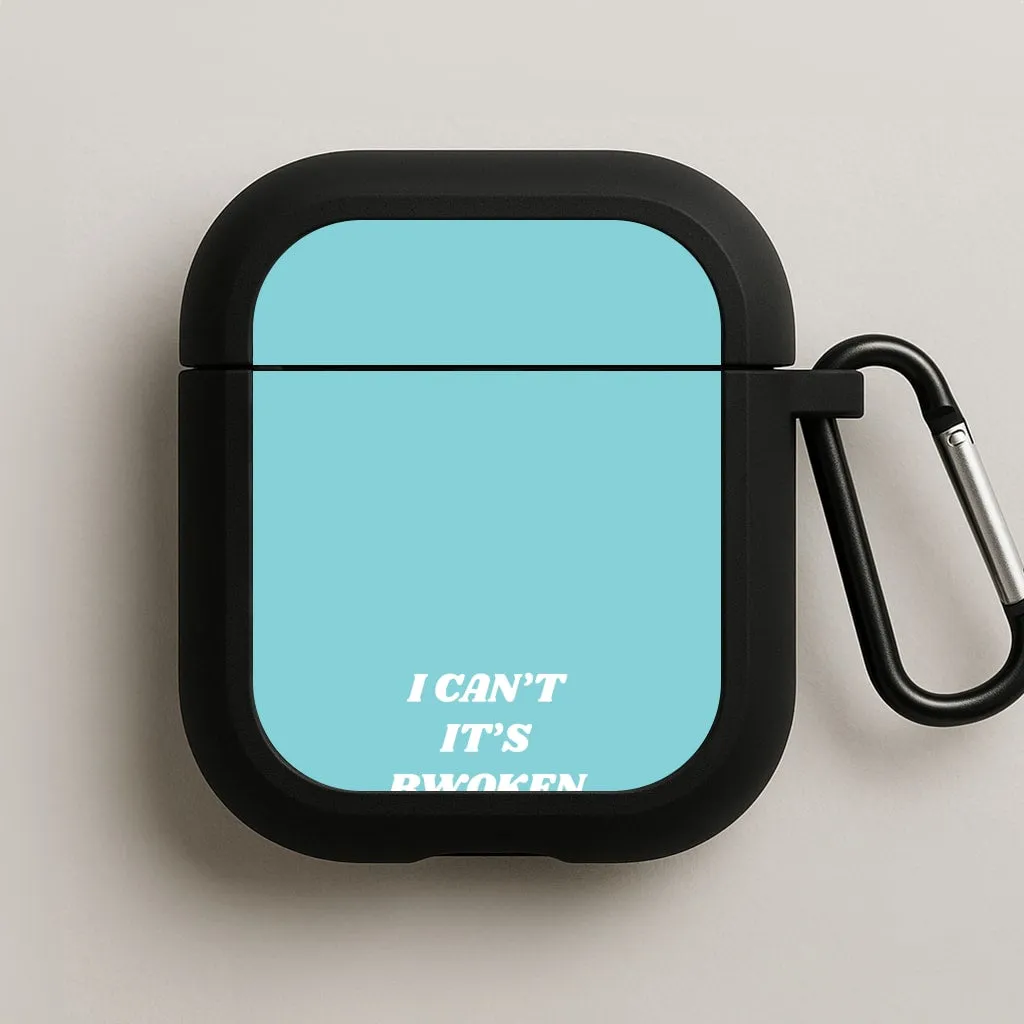 I Can't It's Bwoken AirPods Case Minimalist Carry Design Trendy Smooth Finish