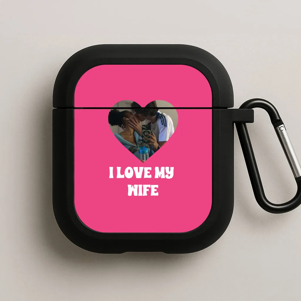 minimalist everyday airpods shell Durable Gadget Shell I Love My Wife - Personalised Couples AirPods Case