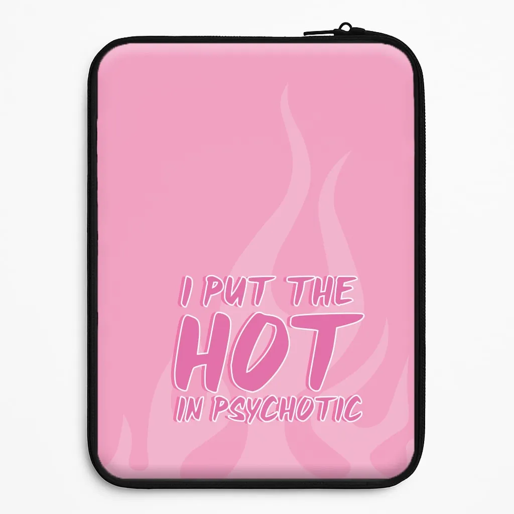 Modern Surface Design Comfort Shield Texture I Put The Hot In Psychotic - Funny Quotes Laptop Sleeve
