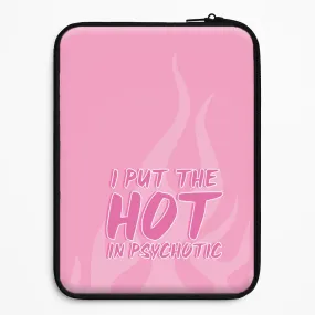 Modern Surface Design Comfort Shield Texture I Put The Hot In Psychotic - Funny Quotes Laptop Sleeve