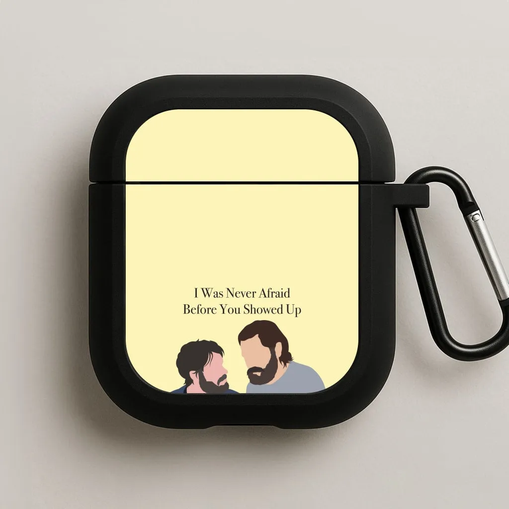 I Was Never Afraid Before You Showed Up AirPods Case stylish modern design