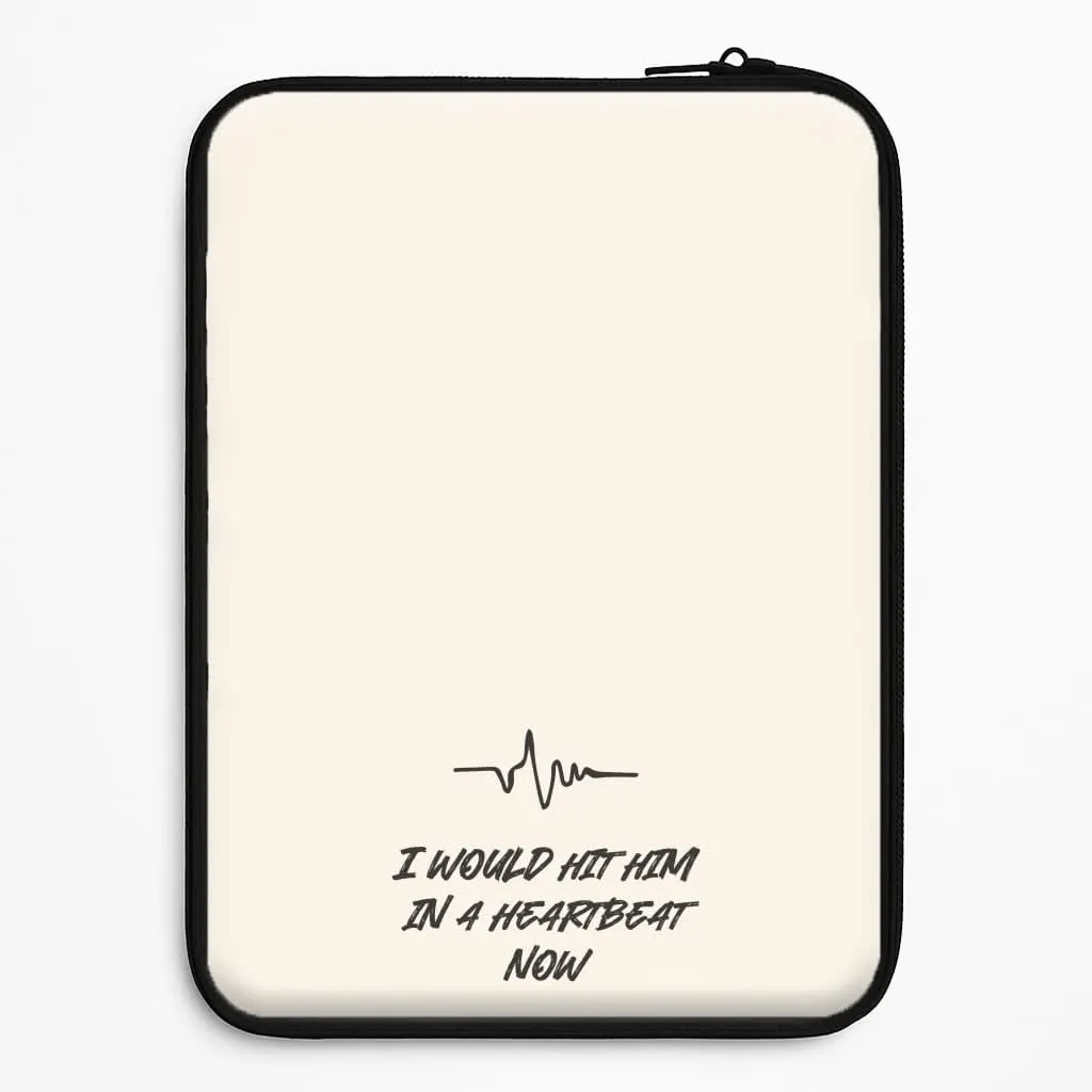 I Would Hit Him In A Heartbeat Now Laptop Sleeve Lightweight accessory Protective Shell