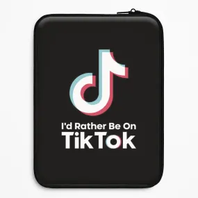 Fashion Design I'd Rather Be On TikTok Laptop Sleeve