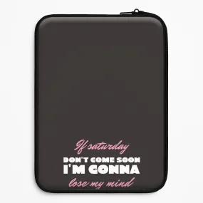 Hybrid Touch Hybrid Texture Layer If Saturday Don't Come Soon Laptop Sleeve