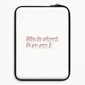 Protective Edge Layer Creative Style ife Is Short And So Am I - TikTok Laptop Sleeve