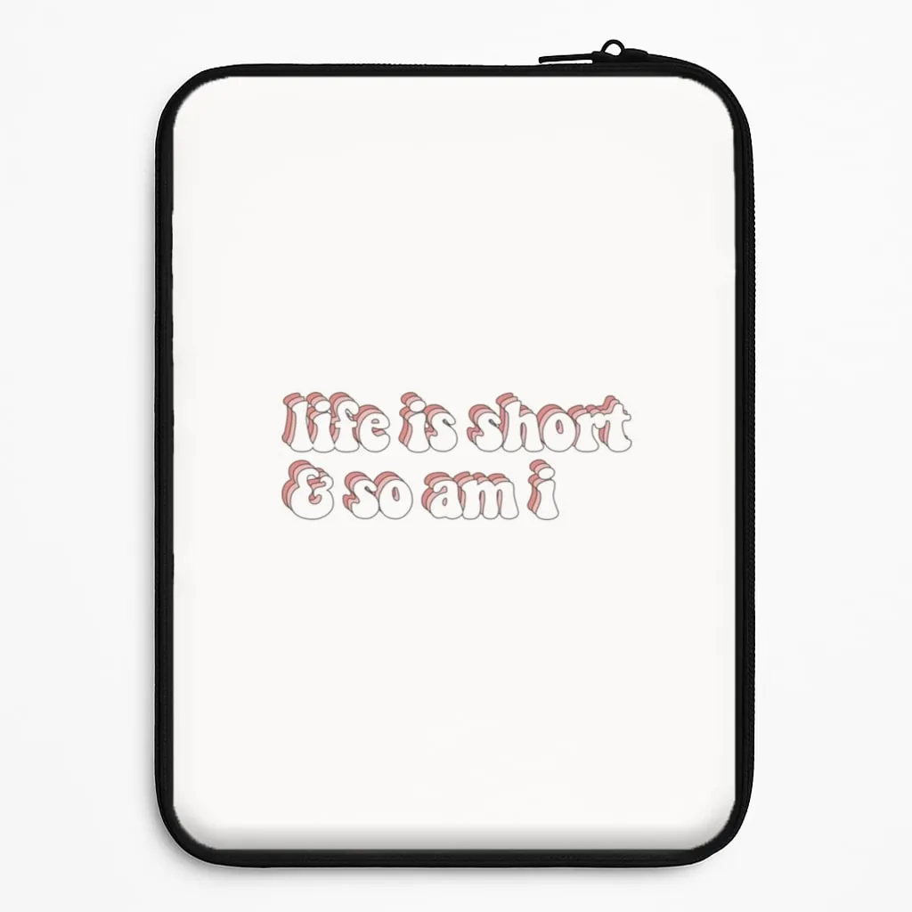 Protective Edge Layer Creative Style ife Is Short And So Am I - TikTok Laptop Sleeve