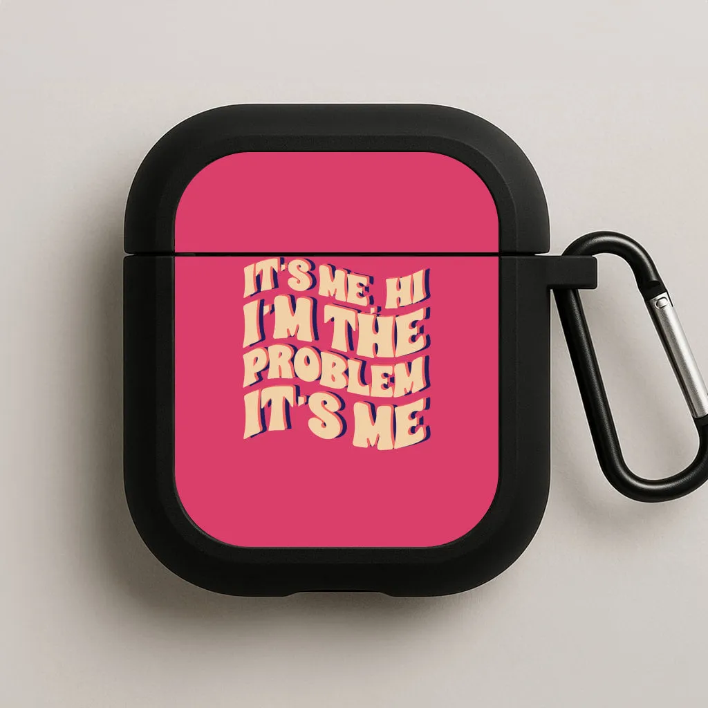 portable earbuds shell I'm The Problem It's Me - Taylor AirPods Case